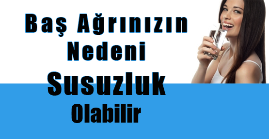 <h1>Suya Olan İhtiyacımız Nedir, Susuzluk Baş Ağrısı Yapar Mı ? </h1>