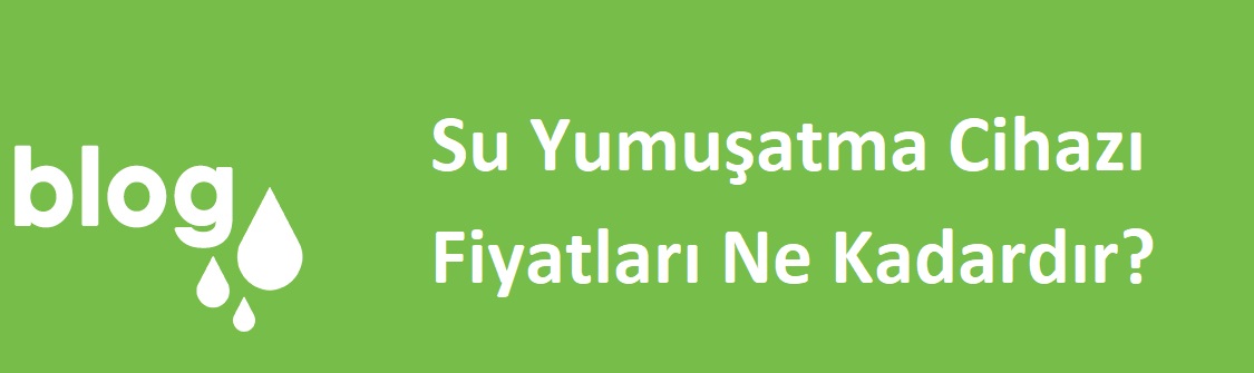 Su Yumuşatma Cihazı Fiyatları Ne Kadardır.jpg (48 KB)